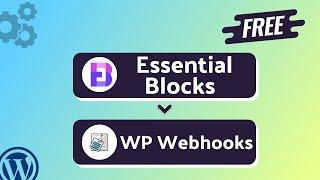 Integrating Essential Blocks with WP Webhooks | Step-by-Step Tutorial | Bit Integrations