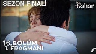 Bahar 16. Bölüm Fragmanı | SEZON FİNALİ !