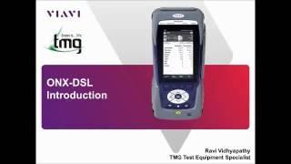 Introduction to the VIAVI ONX DSL & TMG Test Equipment