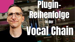 Vocal Chain: Plugins in welcher Reihenfolge?