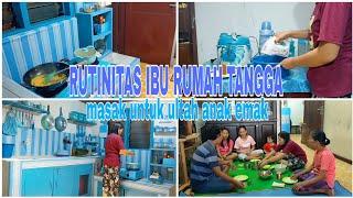 RUTINITAS IBU RUMAH TANGGA |  DAPUR BIRU | MASAK DI ULTAH ANAK EMAK