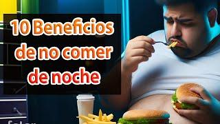 10 beneficios de no comer de noche