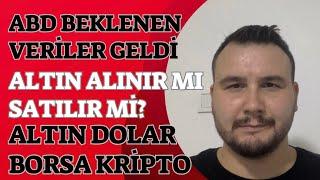 ABD Beklenen Veriler Geldi‼️Altın Alınır Mı? Satılır Mı? Altın Yorumları.Dolar Yorumları.Borsa.Gümüş