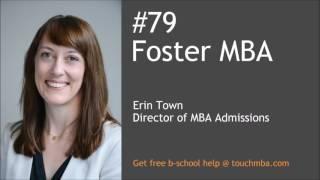 University of Washington  Foster MBA Admissions Interview with Erin Town - Touch MBA Pocast