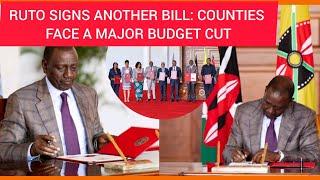 RUTO signs a NEW BILL after 'Rejecting' the FINANCIAL BILL 2024 || Counties FACES a MAJOR Budget CUT