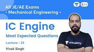 IC Engine Most Expected Questions | L 23 | Mechanical Engineering | For All J/AE Exams | Vivek Singh