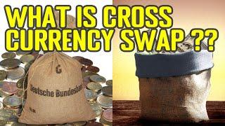 Cross Currency Swap Explained