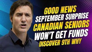 September Surprise Canadian Seniors Won't Get Funds! Discover 9th why! Canada News