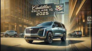 Cadillac Escalade IQ 2025 – The Future of Luxury Electric SUVs