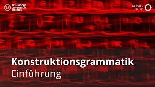 Einführung (Vorlesung "Konstruktionsgrammatik") (TU Dresden // GSW)