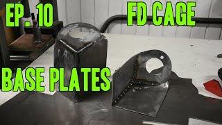 Project 240 - Le Drift Car II | Ep. 10 - Base Plates | FD Spec Cage Build