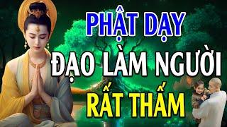 Lời Phật Dạy Về Đạo Làm Người MỚI NHẤT - Rất hay! Nghe Để Nhẹ Lòng Buông Bỏ NGỦ NGON GIẤC