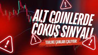 ALTCOİNLER ÇÖKÜŞ SİNYALİ!