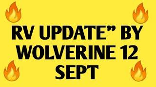 RV UPDATE" BY WOLVERINE 12 SEPT  IRAQ DINAR EXCHANGE