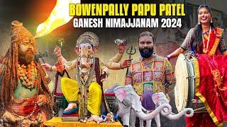 Bowenpally Pappu Patel Ganesh Nimajjanam 2024 | Bowenpally Pappu Patel Ganesh | Pappu Patel Ganesh