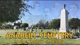 In the Shadow of Disney: Exploring Anaheim Cemetery