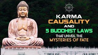 The Laws of Karma and Causality in Buddhism: That Unveil the Mysteries of Fate