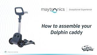 How do I assemble the caddy for my Dolphin robotic pool cleaner?