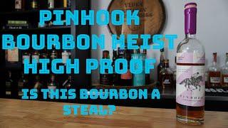 Pinhook Bourbon Heist High Proof, is this Bourbon a steal? (Tipsy Review)