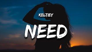 keltiey - need (Lyrics)