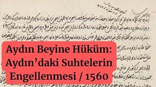 Mühimme 21 / Aydın Beyine Hüküm: Aydın’daki Suhtelerin Engellenmesi / 1560