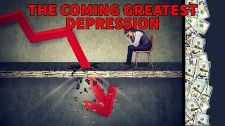 The Coming Great(est) Depression