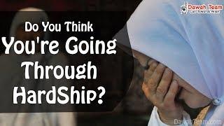 Do You Think You're Going Through HardShip? ᴴᴰ ┇ Dawah Team