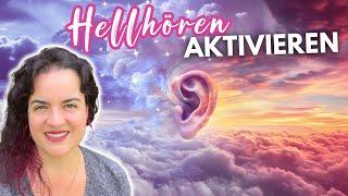 Dein HELLHÖREN verstehen & AKTIVIEREN