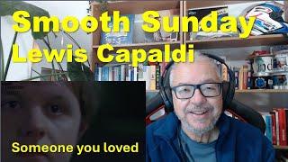 British Dad Reacts.  Lewis Capaldi: Someone You Loved #music #pop