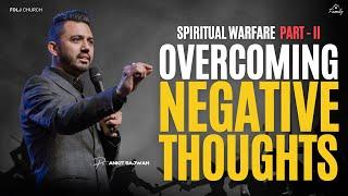 OVERCOMING NEGATIVE THOUGHTS (Spiritual Warfare Part 2) | Ps Ankit Sajwan | 6th Aug 2023