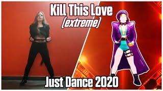 Kill This Love (Extreme) by BLACKPINK 5 Stars Gameplay | Just Dance 2020