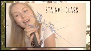 Stained Glass - Madison Beer (cover by Annabelle)