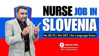 Work as a Nurse in Slovenia | Full Process Explained by Dr Naresh Bhati #nursejobs #sloveniavisa