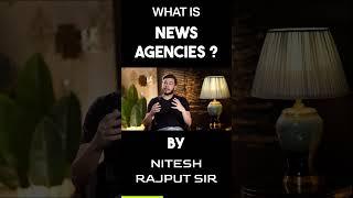 What is News Agencies #nitesh #new #newstatus #shorts #trending  #ai