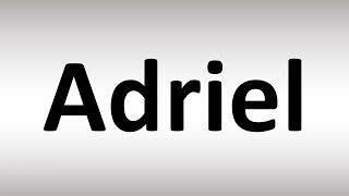 How to Pronounce Adriel