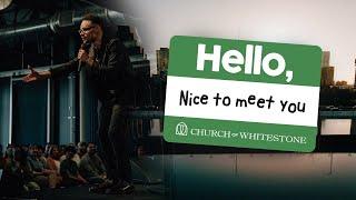 Nice to Meet You | Tauren Wells | Church of Whitestone