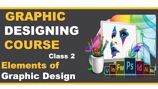 Graphic Design Course 2022 Class 2 || Elements of Graphic Design