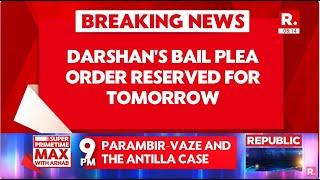 Breaking News: Darshan's Bail Plea Reserved For Tomorrow, Actor Seeking Bail On Medical Ground