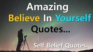 Amazing Believe In Yourself Quotes With Audio... | Self Belief Quotes With Audio.