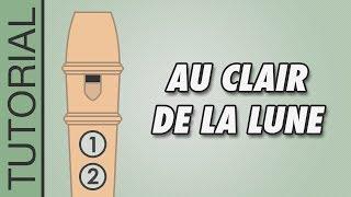 Au Clair de la Lune - Recorder Flute Tutorial