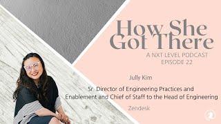 Chat with Jully Kim, of Zendesk  - How She Got There (Ep 22)