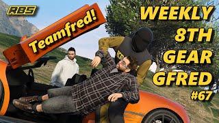 Weekly 8th Gear Gfred #67 (+ TEAMFRED & Meme Races!) GTA 5