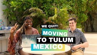 We Left Everything And Moved To Tulum, Mexico