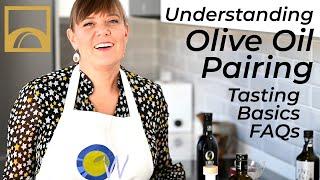 Understanding Olive Oil Pairing - Tasting Basics FAQs: Pro Tips to improve your meals with EVOO