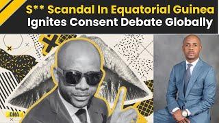 Equatorial Guinea Sex Scandal Sparks Debate On Consent Globally I Baltasar Ebang Engonga, World News