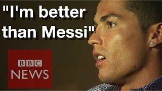 Cristiano Ronaldo: I am better than Lionel Messi  - BBC News