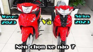 Nên chọn ? Yamaha Sirius 110 hay Honda Wave@ 110 ,Con Nhà Nghèo Bền Như Nhà Giàu,2 Mẫu mới nhất 2023