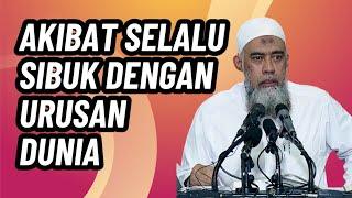 Ancaman Allah Untuk Orang Yang Selalu Sibuk Dengan Urusan Dunia | Ustadz Yazid bin Abdul Qadir Jawas