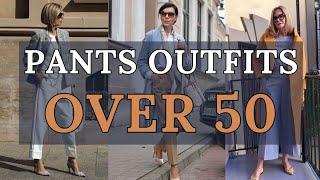 2024 Fashion Trends | Chic Pants for Women Over 50: Fashionable Styles for Every Occasion