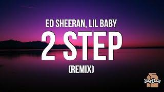 Ed Sheeran - 2step (Lyrics) ft. Lil Baby